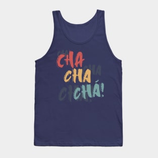 Cha Cha Cha! Tank Top